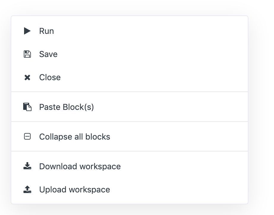 The edit menu that appears when right-clicking on the canvas. It has the following commands: Run, Save, Close, Paste Block(s), Collapse all blocks, Download Workspace, and Upload workspace.