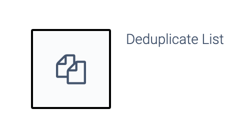 The Deduplicate List block.