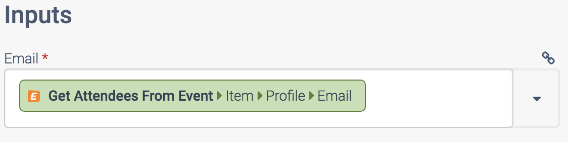 An Inputs field, filled with the placeholder data Get Attendees From Event > Item > Profile > Email.