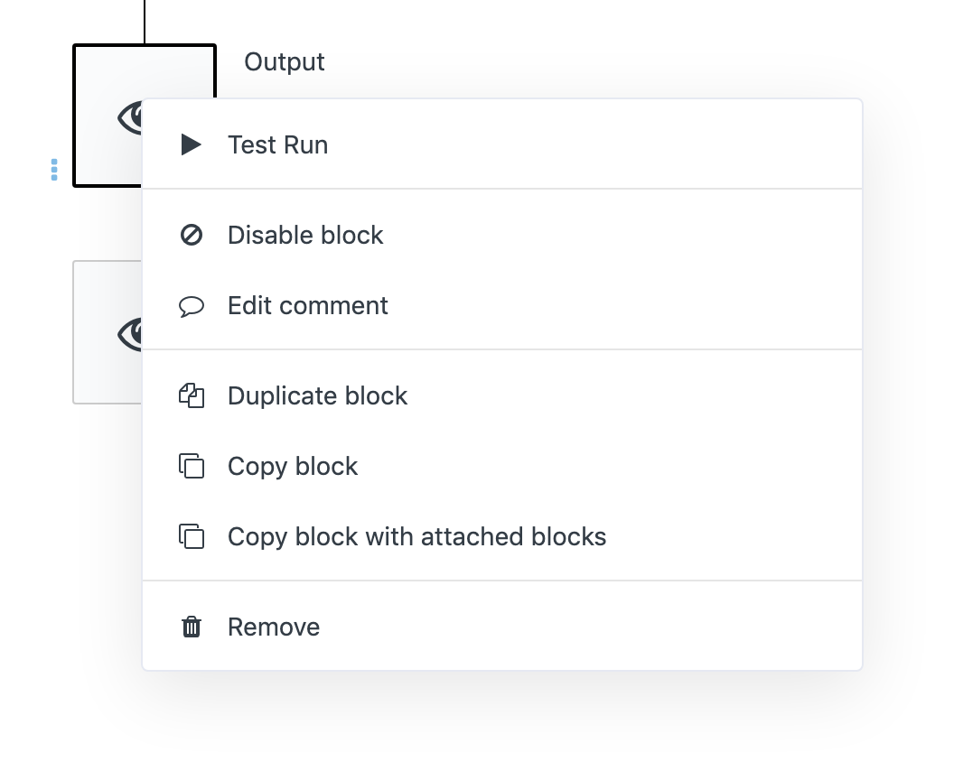 The edit menu that appears when right-clicking on a block. It has the following commands: Test Run, Disable block, Edit comment, Duplicate block, Copy block, Copy block with attached blocks, and Remove.