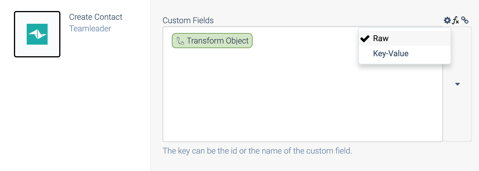 A Create Contact block. Custom Fields is set to Transform Object. The gear dropdown is open and set to Raw.