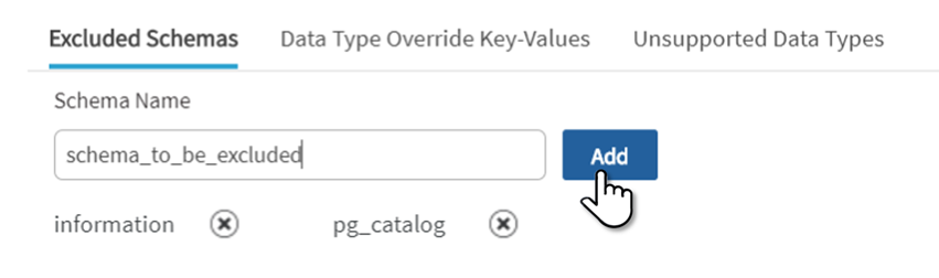 Provide excluded schema name and select Add