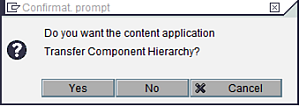 Confirmation prompt for Transferring Component Hierarchy