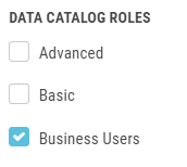 The available Data Catalog roles: Advanced, Basic, and Business Users.