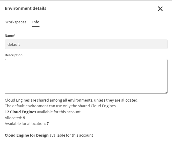 Auf der Registerkarte „Info“ im Bereich „Umgebungsdetails“ wird die Anzahl der verfügbaren, zugewiesenen und für die Zuweisung verfügbaren Cloud Engines für die Standardumgebung angezeigt.